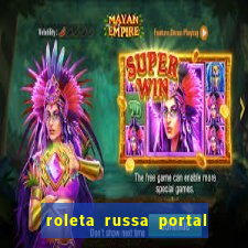 roleta russa portal do zacarias