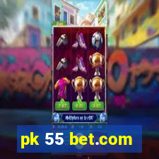 pk 55 bet.com