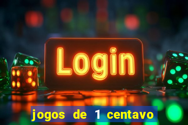 jogos de 1 centavo na blaze