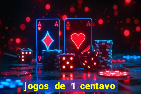 jogos de 1 centavo na blaze