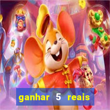 ganhar 5 reais agora pix