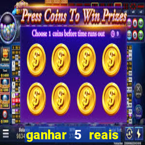 ganhar 5 reais agora pix