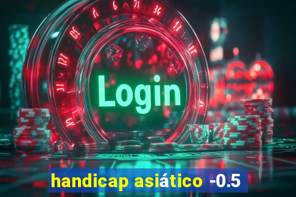 handicap asiático -0.5