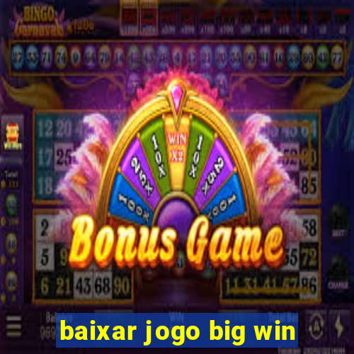 baixar jogo big win