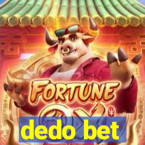 dedo bet