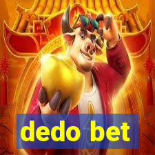 dedo bet