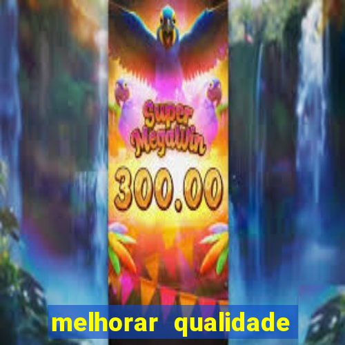 melhorar qualidade da foto ia online