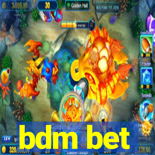 bdm bet