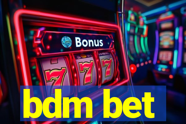 bdm bet