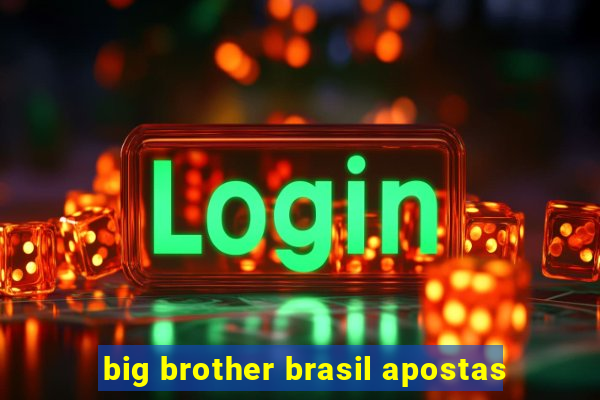 big brother brasil apostas