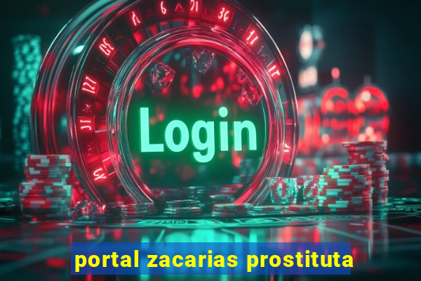 portal zacarias prostituta