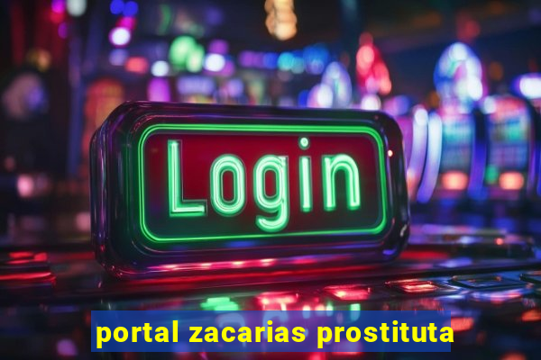 portal zacarias prostituta