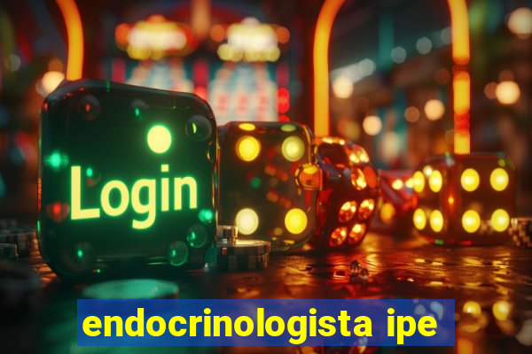 endocrinologista ipe