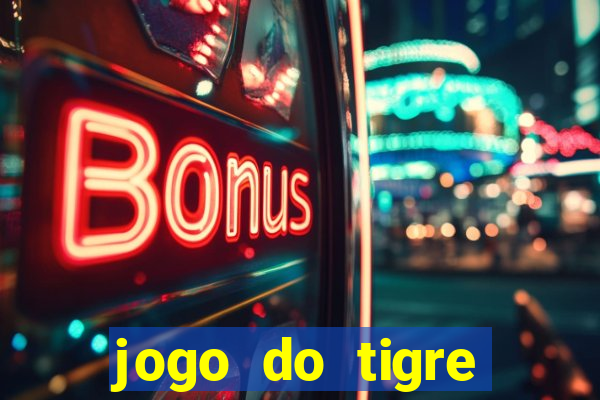 jogo do tigre plataforma chinesa