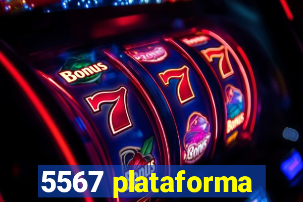 5567 plataforma