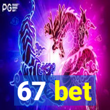 67 bet