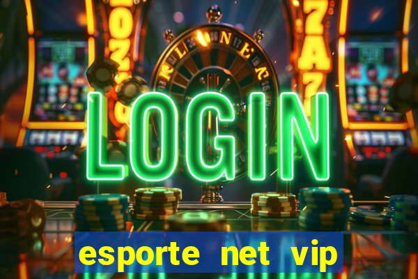 esporte net vip bet apostas