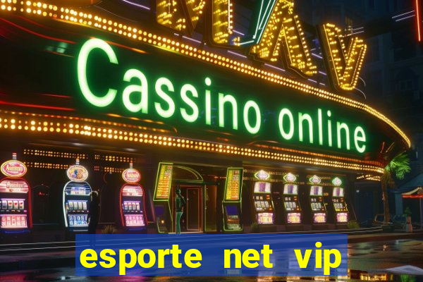 esporte net vip bet apostas