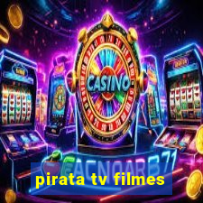 pirata tv filmes