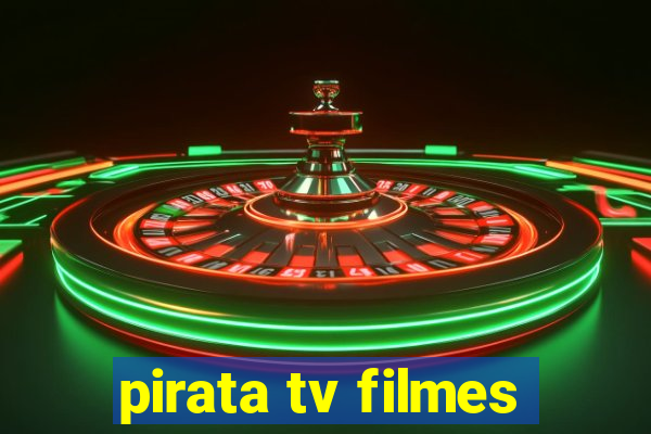 pirata tv filmes