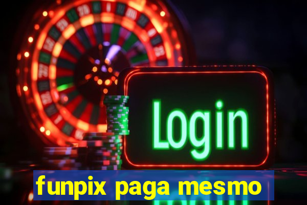 funpix paga mesmo