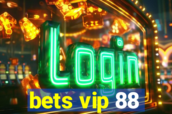 bets vip 88