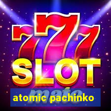 atomic pachinko