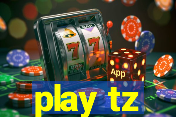 play tz