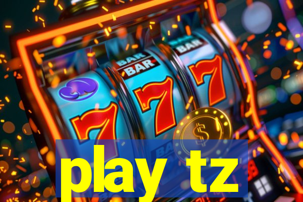 play tz