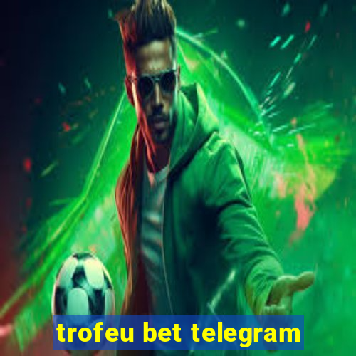 trofeu bet telegram