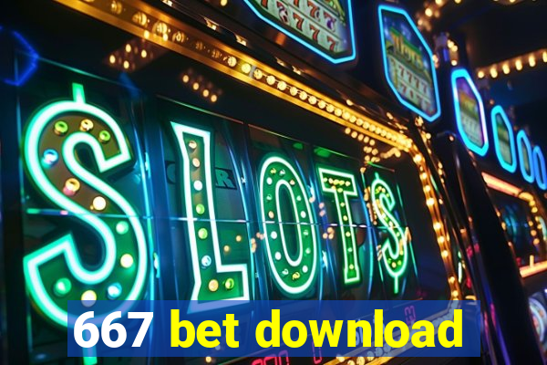 667 bet download