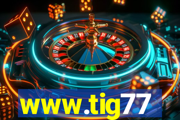 www.tig77