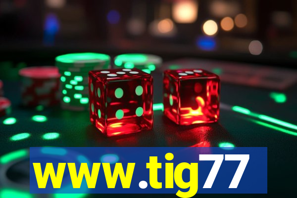 www.tig77