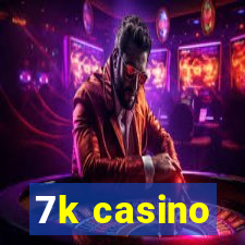 7k casino