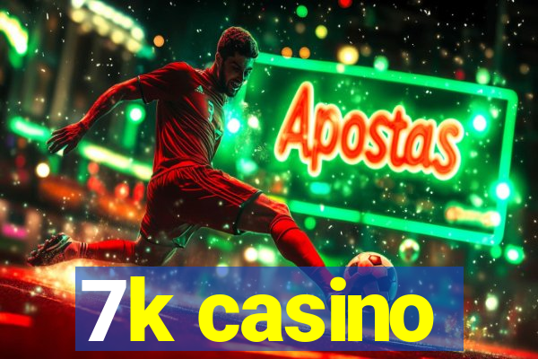 7k casino