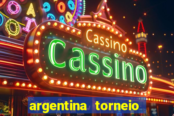 argentina torneio betano tabela