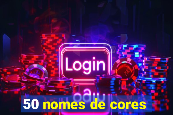 50 nomes de cores