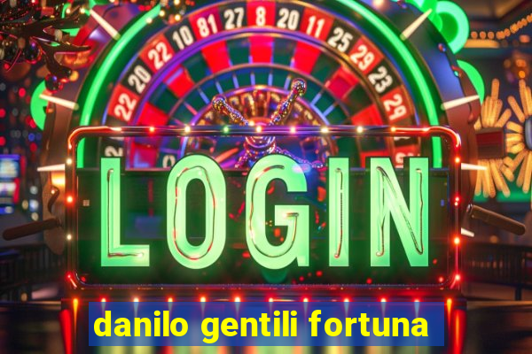 danilo gentili fortuna