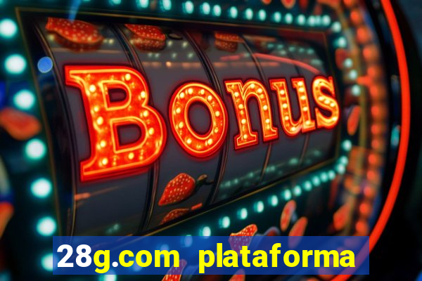 28g.com plataforma de jogos