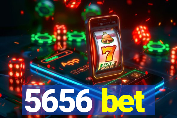 5656 bet