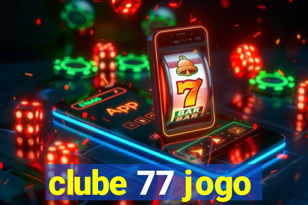 clube 77 jogo