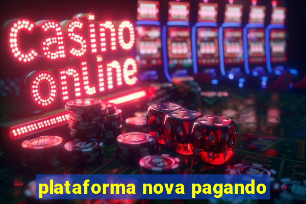 plataforma nova pagando