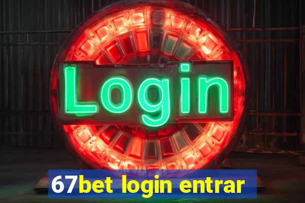 67bet login entrar