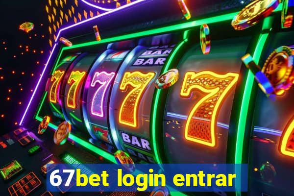 67bet login entrar