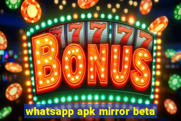 whatsapp apk mirror beta