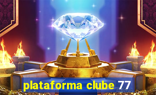 plataforma clube 77