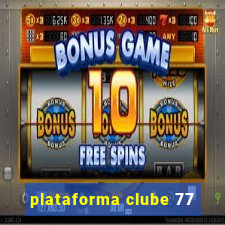 plataforma clube 77