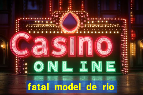 fatal model de rio claro sp