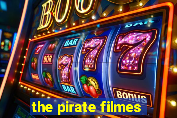 the pirate filmes