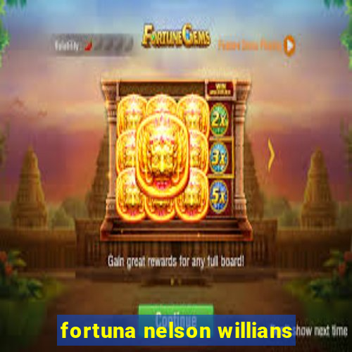 fortuna nelson willians